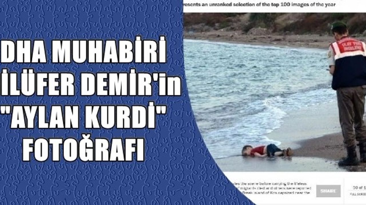 DHA'nın AYLAN KURDİ FOTOĞRAFI TIME’ın "YILIN 100 FOTOĞRAFI-2015" ARASINDA