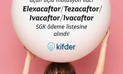 KİSTİK FİBROZİS İLACI ÖDEME LİSTESİNE ALINDI
