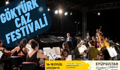 GÖKTÜRK CAZ FESTİVALİ BAŞLIYOR