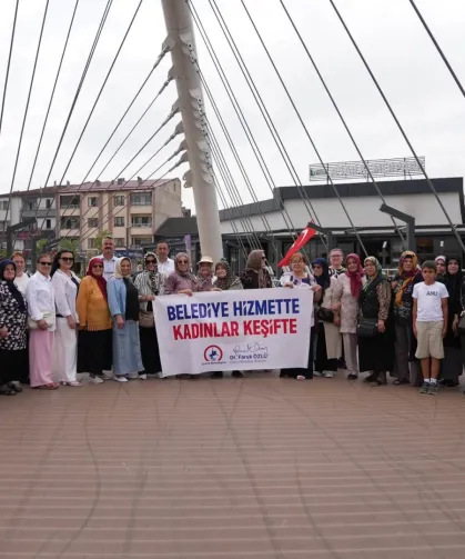 DÜZCE'DE "BELEDİYE HİZMETTE, KADINLAR KEŞİFTE"