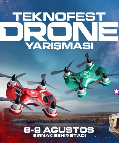 TEKNOFEST DRONE ŞAMPİYONASINDA İLK ETAP ŞIRNAK'TA