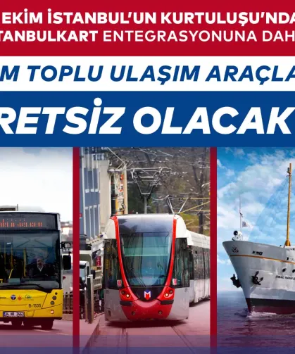 İSTANBUL'DA 6 EKİM'DE TOPLU ULAŞIM ÜCRETSİZ