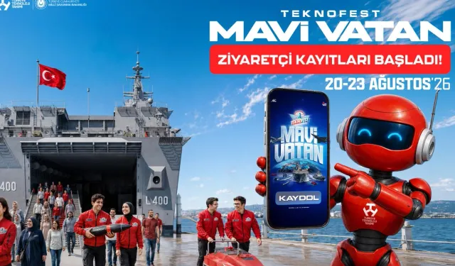 TEKNOFEST MAVİ VATAN ZİYARETÇİ KAYITLARI BAŞLADI