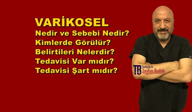 VARİKOSEL TEHLİKELİ BİR HASTALIK mıdır?
