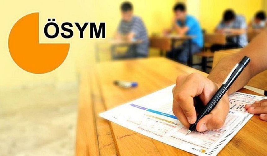 ÖSYM'DEN BU HAFTA SONU 3 SINAV BİRDEN